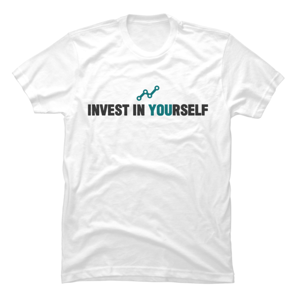 invest in yourself shirt